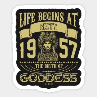 Life begins at Sixty 1957 the birth of Goddess! Sticker